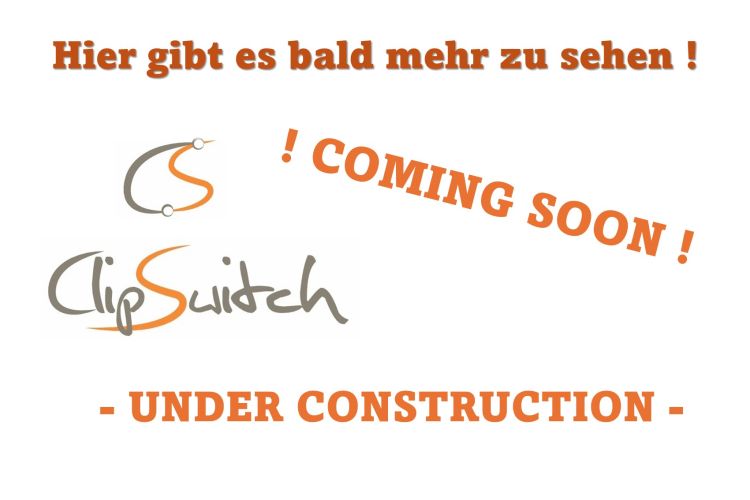 ClipSwitch Coming soon under construction bald mehr davon